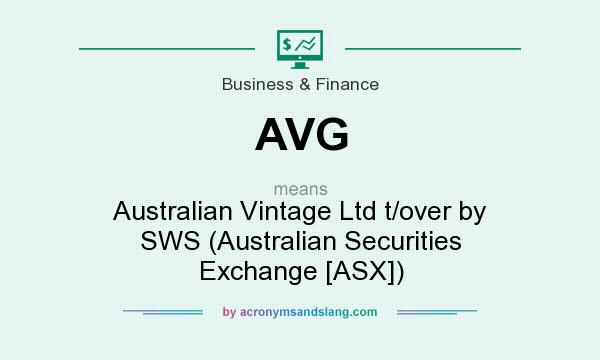 What does AVG mean? It stands for Australian Vintage Ltd t/over by SWS (Australian Securities Exchange [ASX])