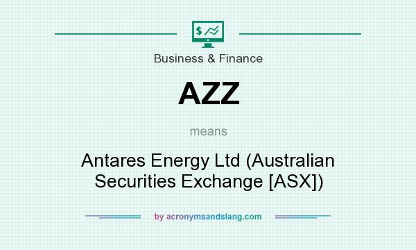 What does AZZ mean? It stands for Antares Energy Ltd (Australian Securities Exchange [ASX])