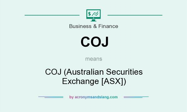 What does COJ mean? It stands for COJ (Australian Securities Exchange [ASX])