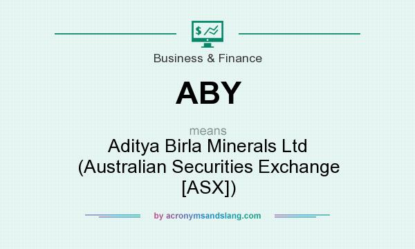 What does ABY mean? It stands for Aditya Birla Minerals Ltd (Australian Securities Exchange [ASX])