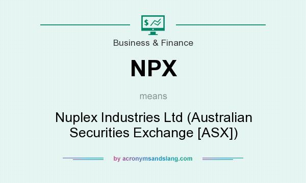 What does NPX mean? It stands for Nuplex Industries Ltd (Australian Securities Exchange [ASX])