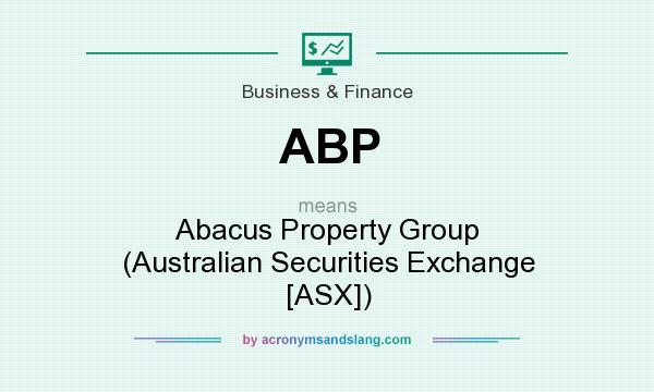 What does ABP mean? It stands for Abacus Property Group (Australian Securities Exchange [ASX])