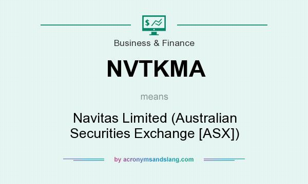 What does NVTKMA mean? It stands for Navitas Limited (Australian Securities Exchange [ASX])