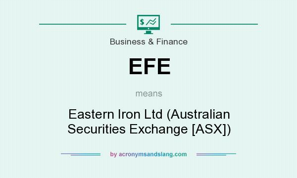 What does EFE mean? It stands for Eastern Iron Ltd (Australian Securities Exchange [ASX])