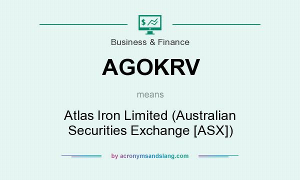 What does AGOKRV mean? It stands for Atlas Iron Limited (Australian Securities Exchange [ASX])
