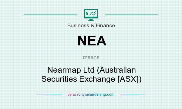What does NEA mean? It stands for Nearmap Ltd (Australian Securities Exchange [ASX])