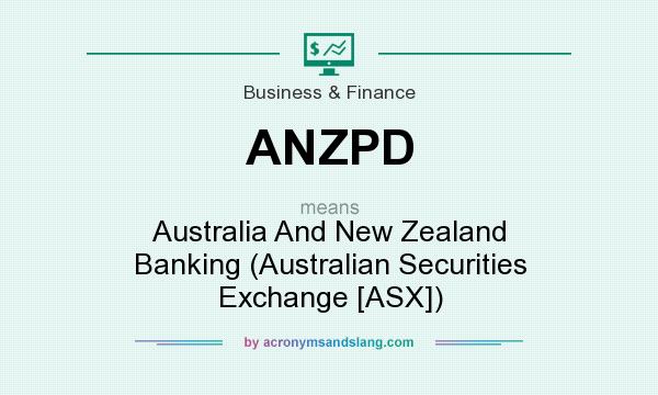 What does ANZPD mean? It stands for Australia And New Zealand Banking (Australian Securities Exchange [ASX])