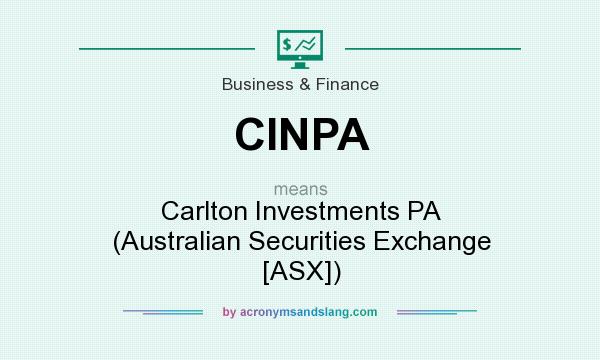 What does CINPA mean? It stands for Carlton Investments PA (Australian Securities Exchange [ASX])
