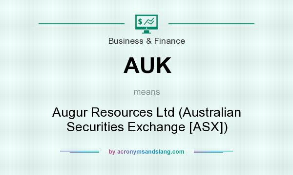 What does AUK mean? It stands for Augur Resources Ltd (Australian Securities Exchange [ASX])