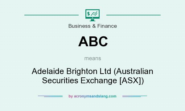 What does ABC mean? It stands for Adelaide Brighton Ltd (Australian Securities Exchange [ASX])