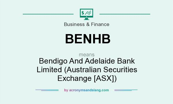 What does BENHB mean? It stands for Bendigo And Adelaide Bank Limited (Australian Securities Exchange [ASX])