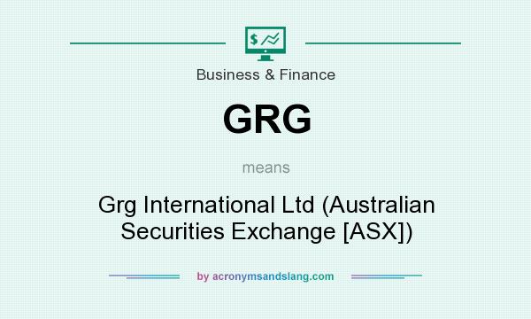 What does GRG mean? It stands for Grg International Ltd (Australian Securities Exchange [ASX])