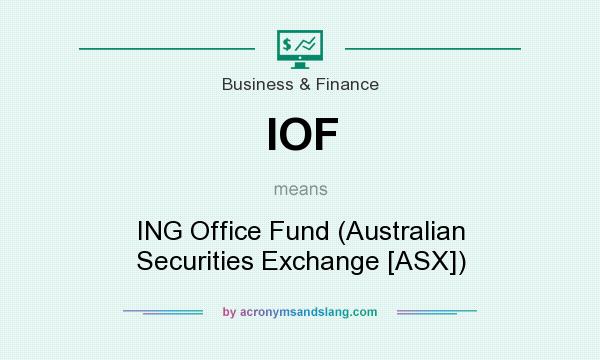 What does IOF mean? It stands for ING Office Fund (Australian Securities Exchange [ASX])