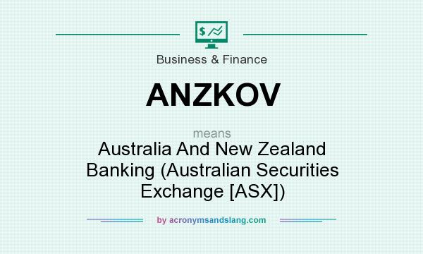What does ANZKOV mean? It stands for Australia And New Zealand Banking (Australian Securities Exchange [ASX])