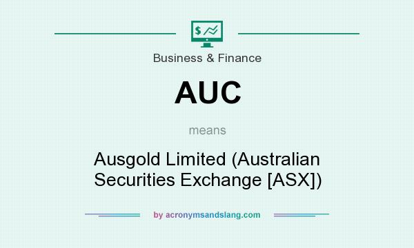 What does AUC mean? It stands for Ausgold Limited (Australian Securities Exchange [ASX])