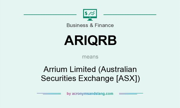What does ARIQRB mean? It stands for Arrium Limited (Australian Securities Exchange [ASX])