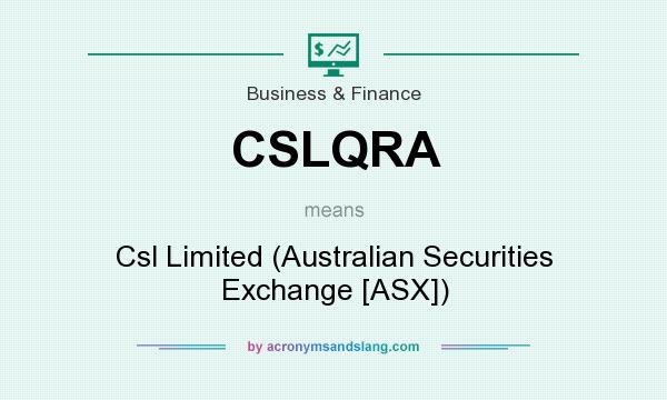 What does CSLQRA mean? It stands for Csl Limited (Australian Securities Exchange [ASX])