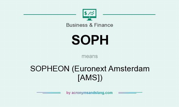What does SOPH mean? It stands for SOPHEON (Euronext Amsterdam [AMS])