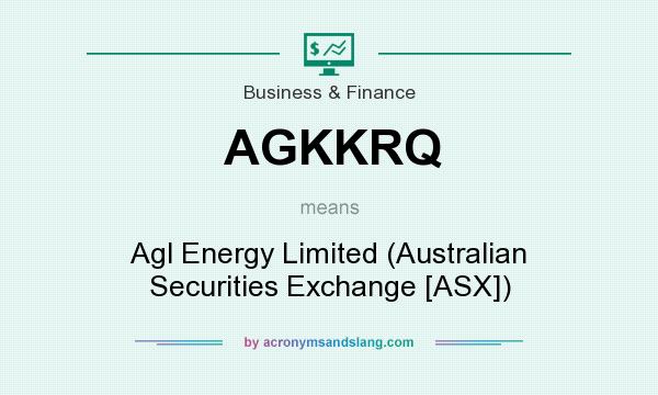 What does AGKKRQ mean? It stands for Agl Energy Limited (Australian Securities Exchange [ASX])