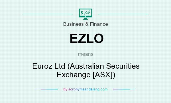 What does EZLO mean? It stands for Euroz Ltd (Australian Securities Exchange [ASX])