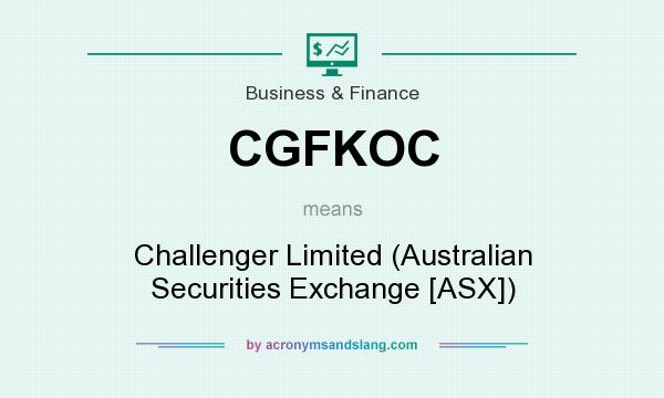 What does CGFKOC mean? It stands for Challenger Limited (Australian Securities Exchange [ASX])