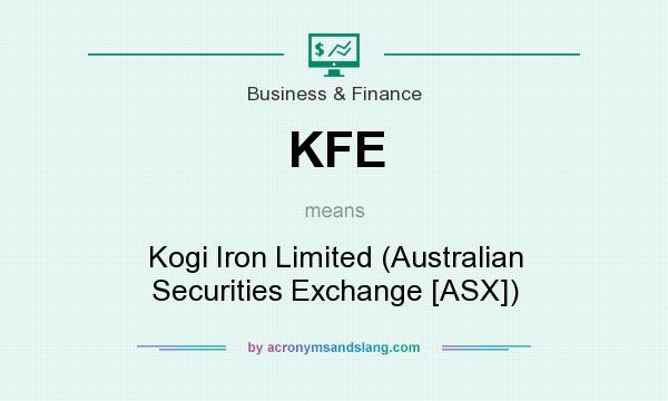 What does KFE mean? It stands for Kogi Iron Limited (Australian Securities Exchange [ASX])