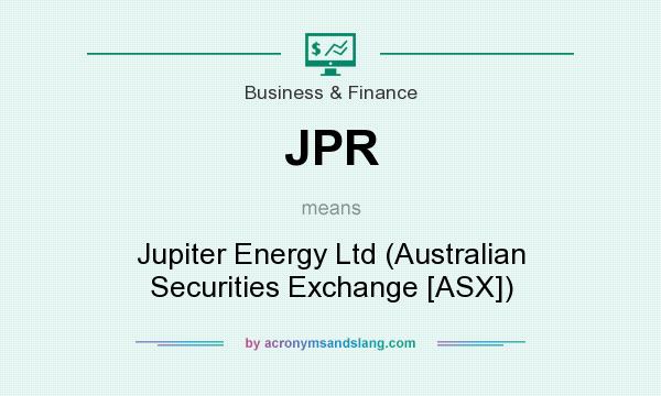 What does JPR mean? It stands for Jupiter Energy Ltd (Australian Securities Exchange [ASX])