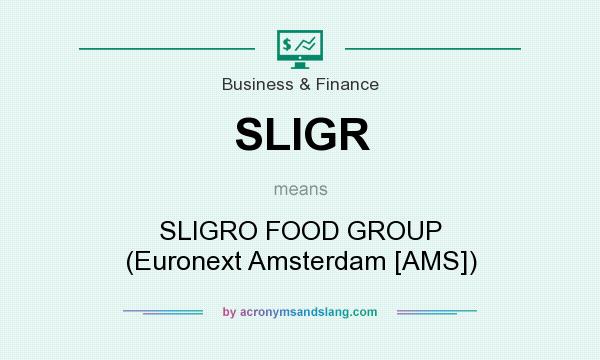 What does SLIGR mean? It stands for SLIGRO FOOD GROUP (Euronext Amsterdam [AMS])
