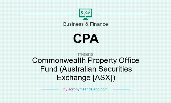 What does CPA mean? It stands for Commonwealth Property Office Fund (Australian Securities Exchange [ASX])