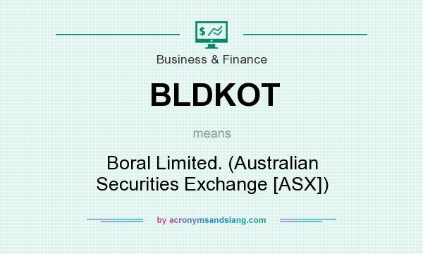 What does BLDKOT mean? It stands for Boral Limited. (Australian Securities Exchange [ASX])