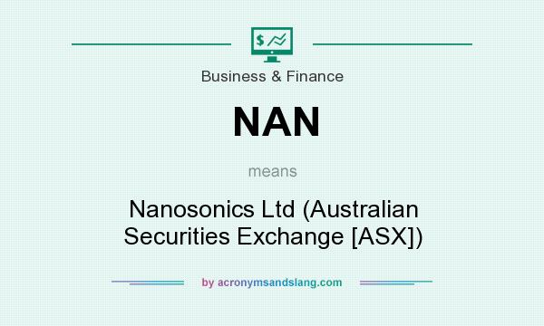 What does NAN mean? It stands for Nanosonics Ltd (Australian Securities Exchange [ASX])