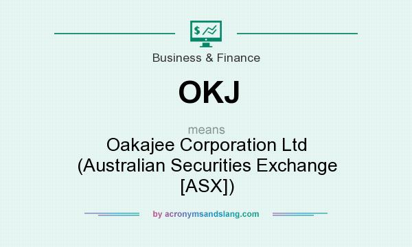 What does OKJ mean? It stands for Oakajee Corporation Ltd (Australian Securities Exchange [ASX])