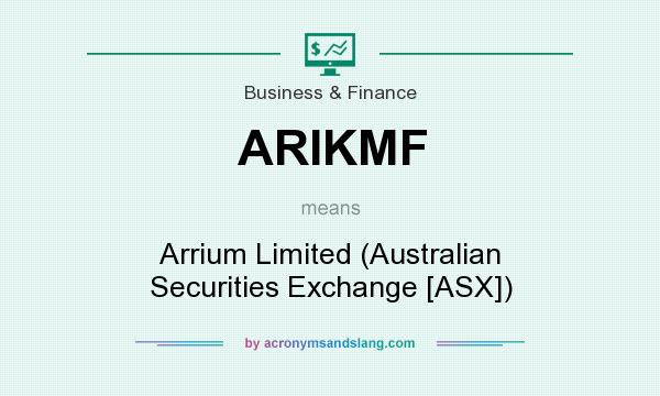 What does ARIKMF mean? It stands for Arrium Limited (Australian Securities Exchange [ASX])