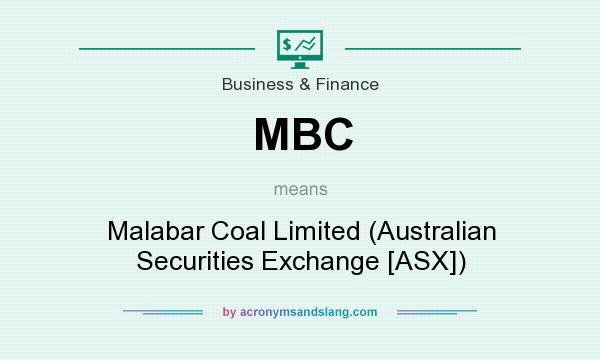 What does MBC mean? It stands for Malabar Coal Limited (Australian Securities Exchange [ASX])
