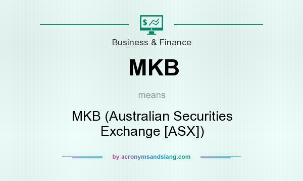 What does MKB mean? It stands for MKB (Australian Securities Exchange [ASX])