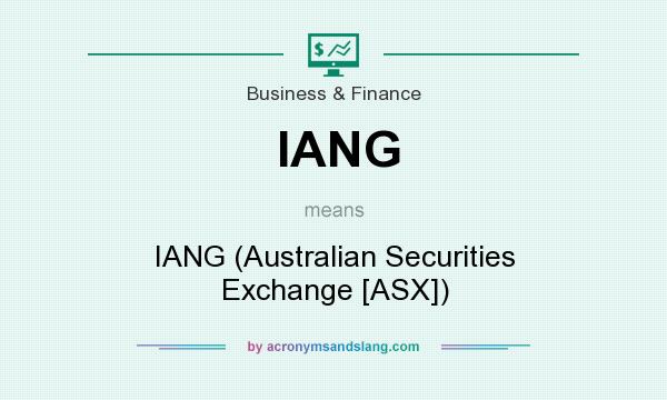 What does IANG mean? It stands for IANG (Australian Securities Exchange [ASX])