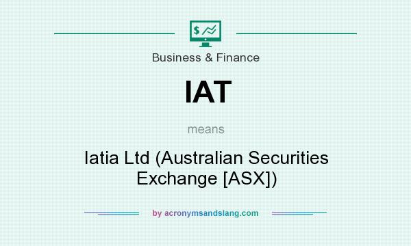 What does IAT mean? It stands for Iatia Ltd (Australian Securities Exchange [ASX])