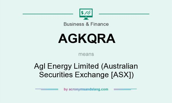 What does AGKQRA mean? It stands for Agl Energy Limited (Australian Securities Exchange [ASX])