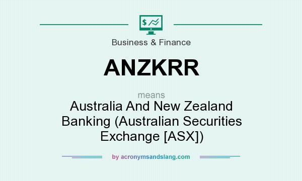 What does ANZKRR mean? It stands for Australia And New Zealand Banking (Australian Securities Exchange [ASX])