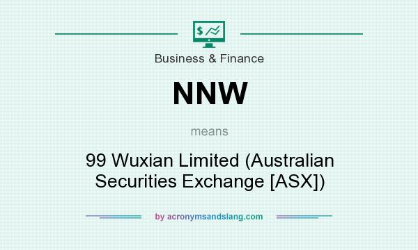 What does NNW mean? It stands for 99 Wuxian Limited (Australian Securities Exchange [ASX])