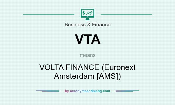 What does VTA mean? It stands for VOLTA FINANCE (Euronext Amsterdam [AMS])