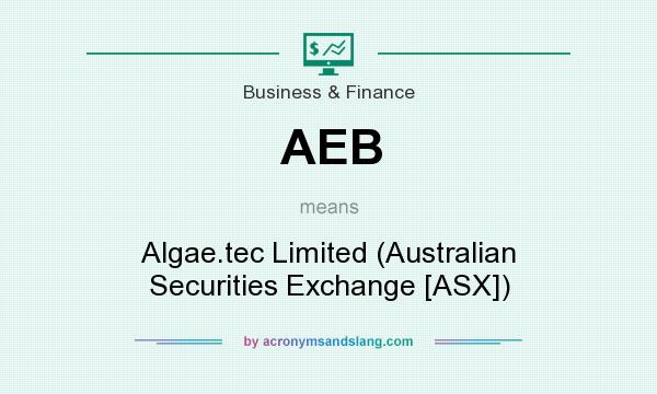 What does AEB mean? It stands for Algae.tec Limited (Australian Securities Exchange [ASX])