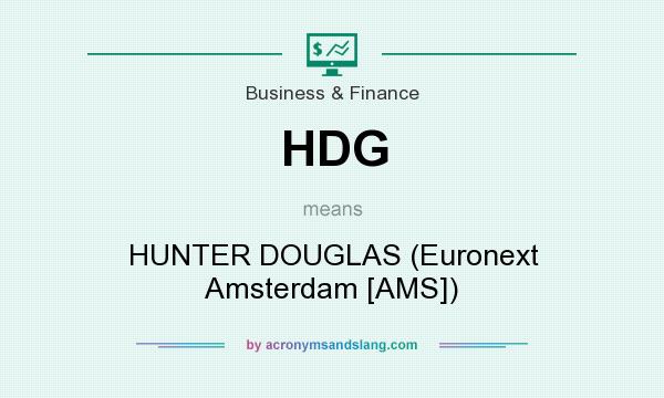 What does HDG mean? It stands for HUNTER DOUGLAS (Euronext Amsterdam [AMS])