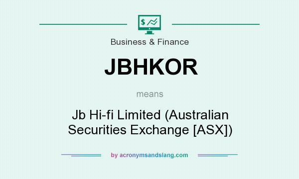What does JBHKOR mean? It stands for Jb Hi-fi Limited (Australian Securities Exchange [ASX])