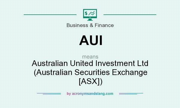 What does AUI mean? It stands for Australian United Investment Ltd (Australian Securities Exchange [ASX])