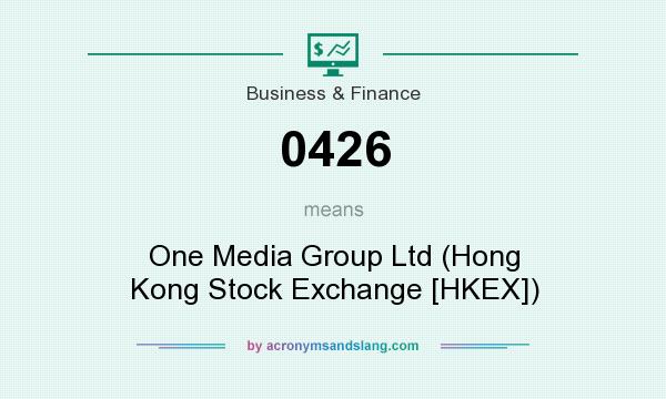 What does 0426 mean? It stands for One Media Group Ltd (Hong Kong Stock Exchange [HKEX])