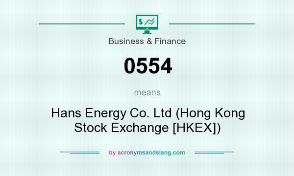 What does 0554 mean? It stands for Hans Energy Co. Ltd (Hong Kong Stock Exchange [HKEX])