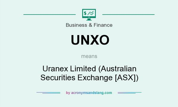 What does UNXO mean? It stands for Uranex Limited (Australian Securities Exchange [ASX])