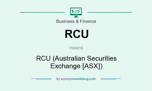What does RCU mean? It stands for RCU (Australian Securities Exchange [ASX])