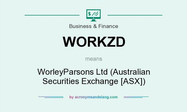 What does WORKZD mean? It stands for WorleyParsons Ltd (Australian Securities Exchange [ASX])